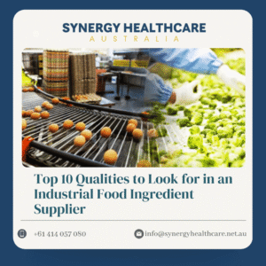 Top 10 Qualities to Look for in an Industrial Food Ingredient Supplier