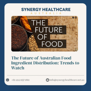 The Future of Australian Food Ingredient Distribution Trends to Watch