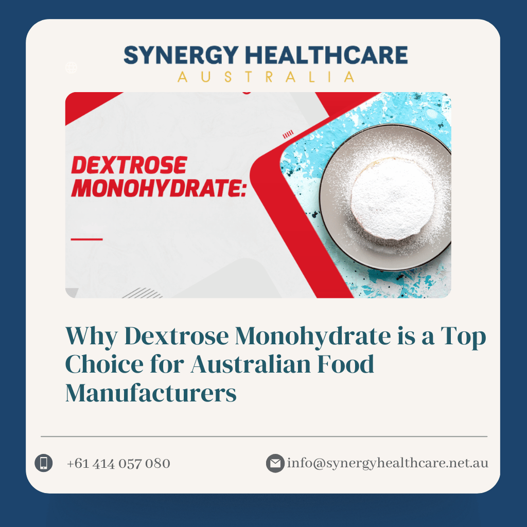Why Dextrose Monohydrate is a Top Choice for Australian Food Manufacturers